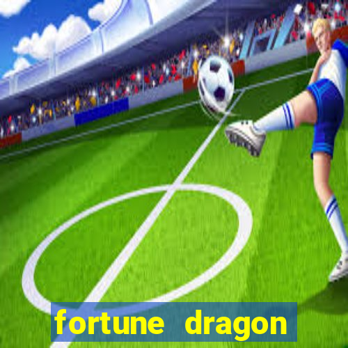 fortune dragon ganho certo demo